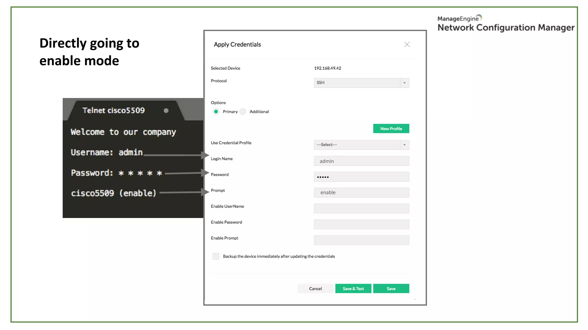 Directly going to
enable mode
enable
admin
 