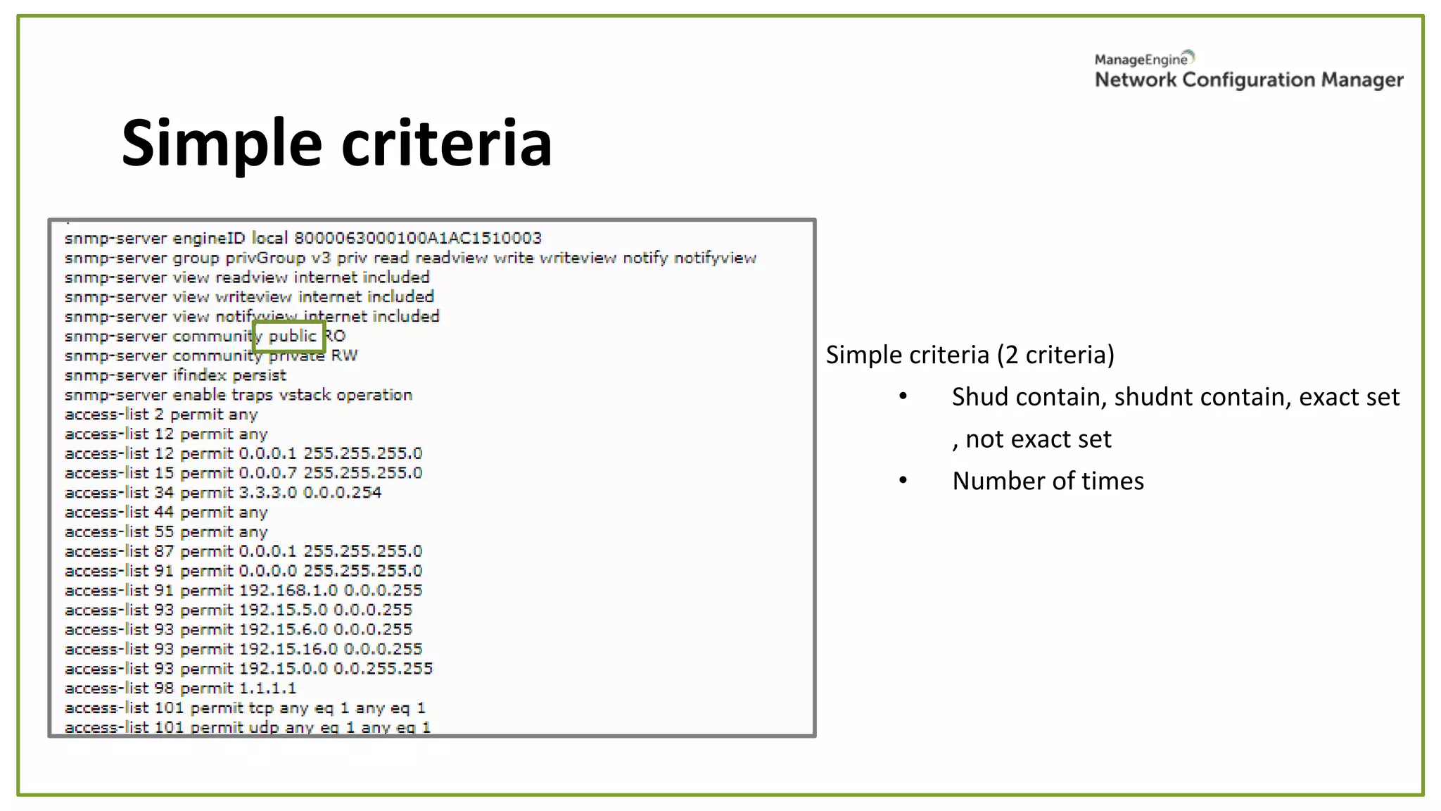 Simple criteria (2 criteria)
• Shud contain, shudnt contain, exact set
, not exact set
• Number of times
Simple criteria
 