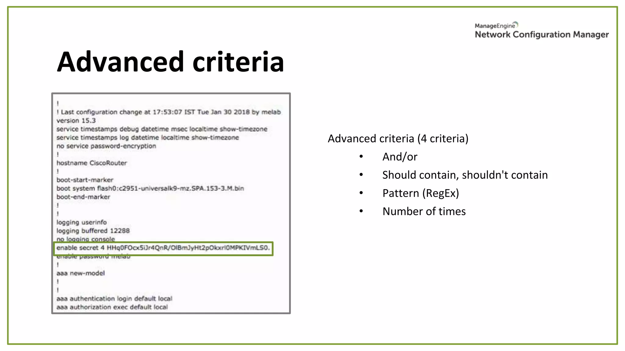Advanced criteria (4 criteria)
• And/or
• Should contain, shouldn't contain
• Pattern (RegEx)
• Number of times
Advanced criteria
 