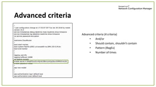 Advanced criteria (4 criteria)
• And/or
• Should contain, shouldn't contain
• Pattern (RegEx)
• Number of times
Advanced criteria
 