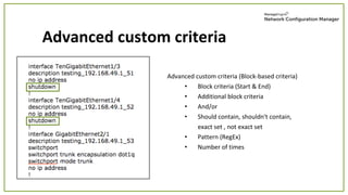 Advanced custom criteria (Block-based criteria)
• Block criteria (Start & End)
• Additional block criteria
• And/or
• Should contain, shouldn't contain,
exact set , not exact set
• Pattern (RegEx)
• Number of times
Advanced custom criteria
 