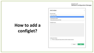 How to add a
configlet?
 