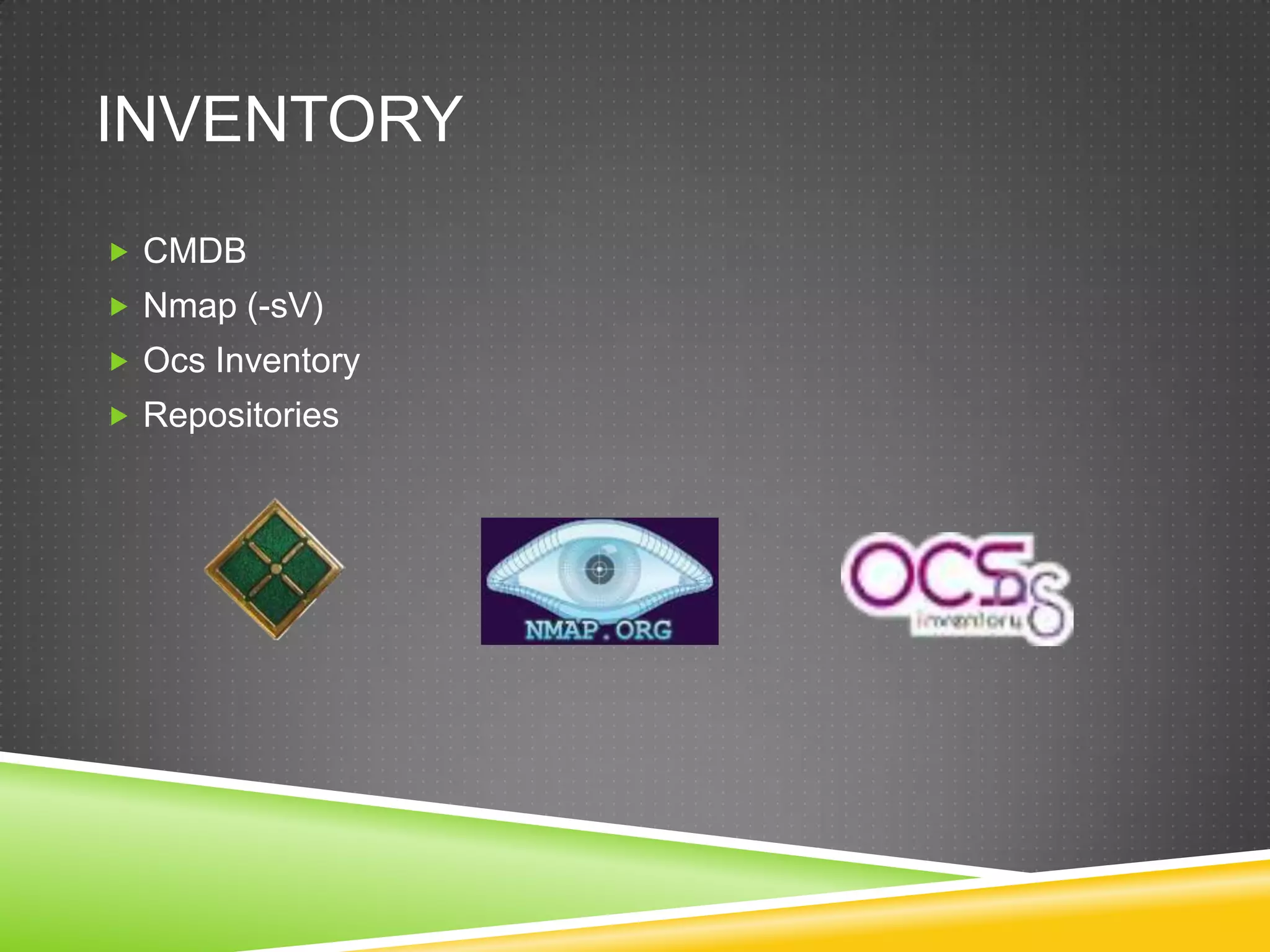 inventoryCMDBNmap (-sV)OcsInventoryRepositories