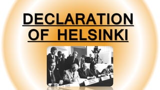 14
DECLARATION
OF HELSINKI
 