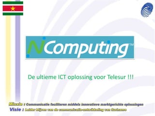 De ultieme ICT oplossing voor Telesur !!!
 