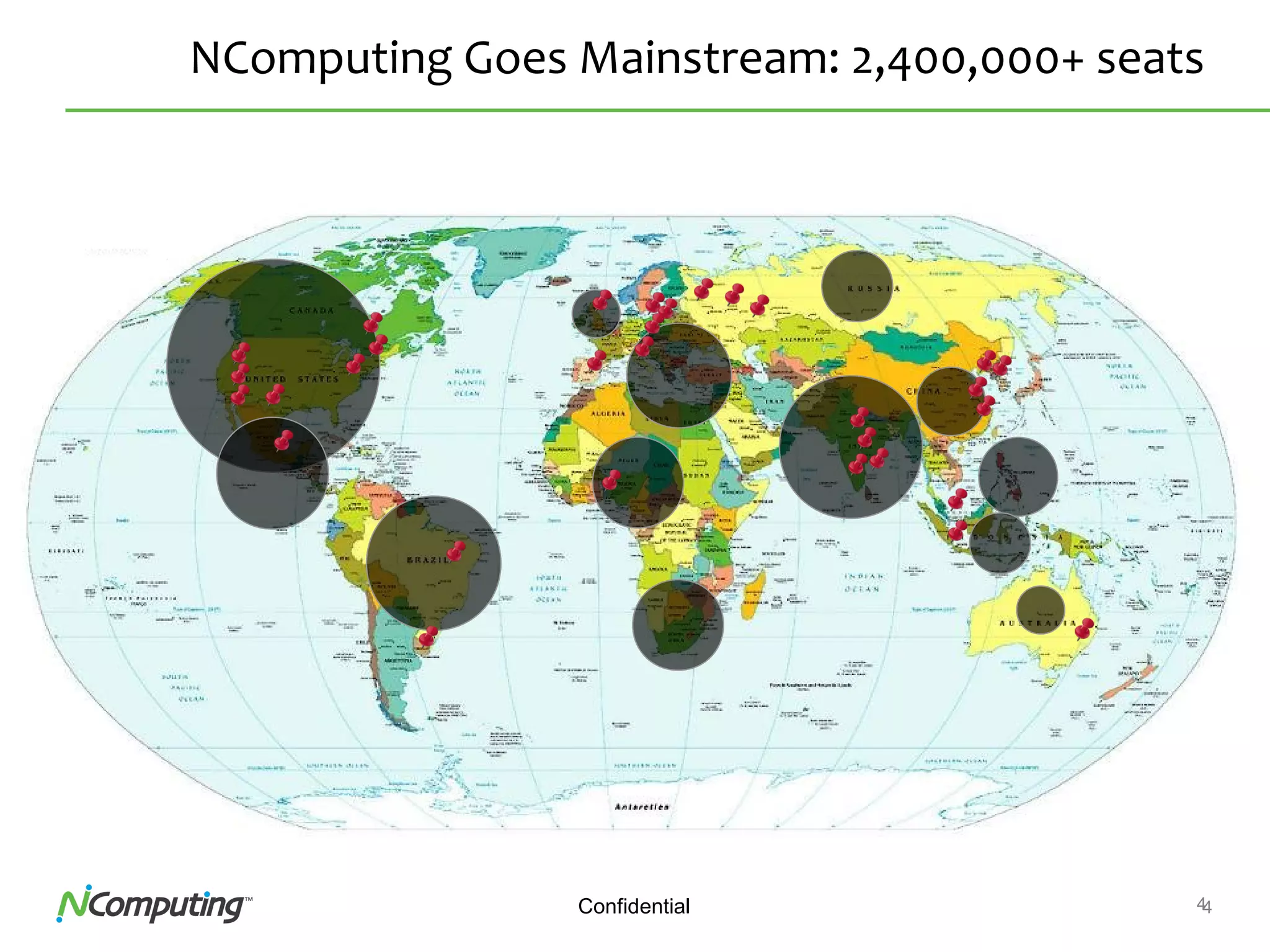 4Confidential 4
NComputing Goes Mainstream: 2,400,000+ seats
 
