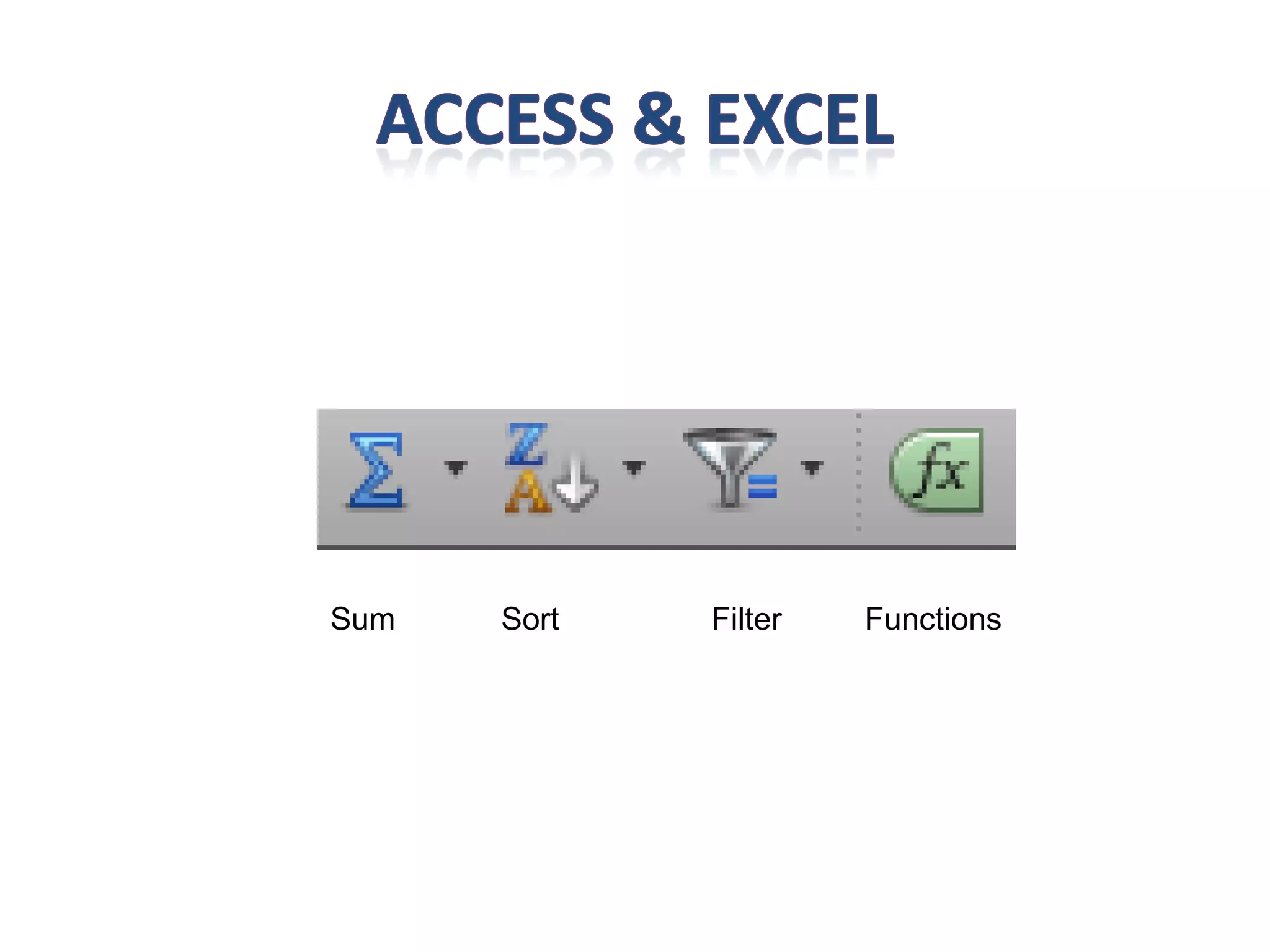 Sum   Sort   Filter   Functions
 
