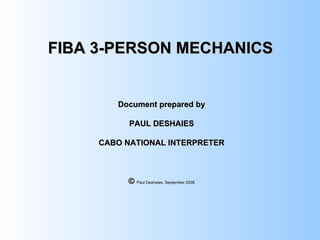 FIBA 3-PERSON MECHANICS ,[object Object],[object Object],[object Object],[object Object]