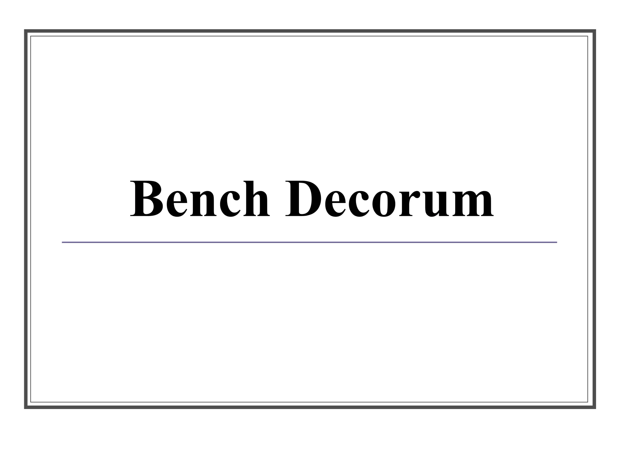 Ncp Level 3 Bench Decorum Presentation PPT