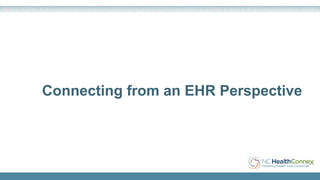 Connecting from an EHR Perspective
 
