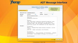 © Therap Services, LLC. 2003 – 2016
ADT Message Interface
 