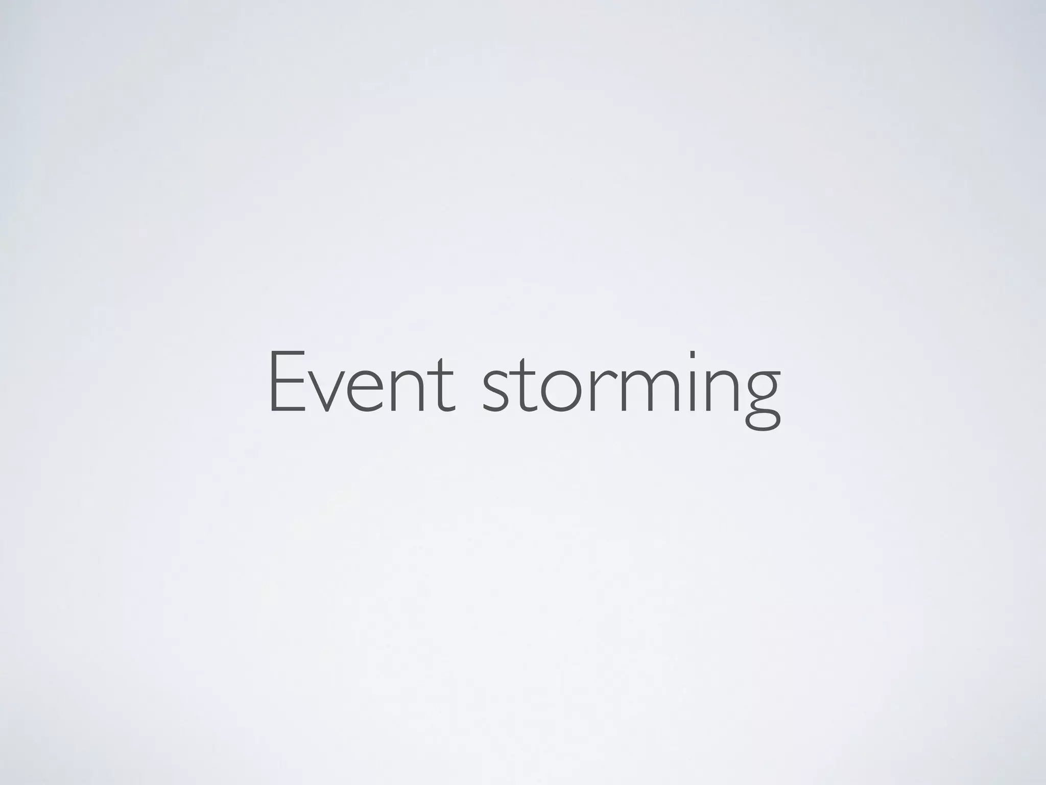 Event storming
 