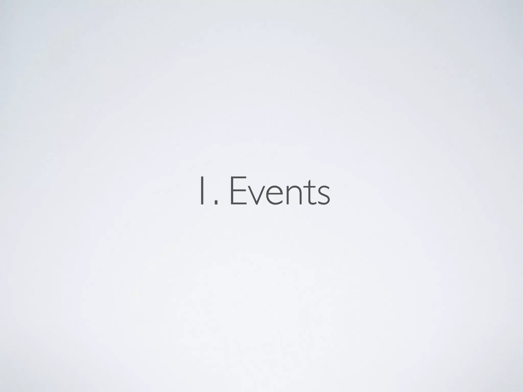 1. Events
 