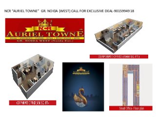 NCR “AURIEL TOWNE” GR. NOIDA (WEST) CALL FOR EXCLUSIVE DEAL-9015994918
 