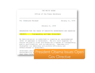 President Obama Issues Open
        Gov Directive	

 