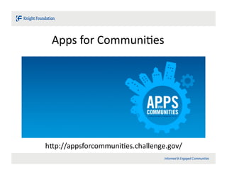 Apps	
  for	
  Communi-es	
  




h0p://appsforcommuni-es.challenge.gov/	
  
 