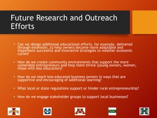 Future Research and Outreach
Efforts
• Can we design additional educational efforts, for example, delivered
through extens...