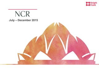 NCR
July – December 2015
 
