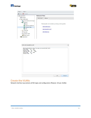 ENG. AHMED GAMIL 55
Create the VLANs
Network interface tap contains all NIC types and configuration (Physical, Virtual, VLANs)
 