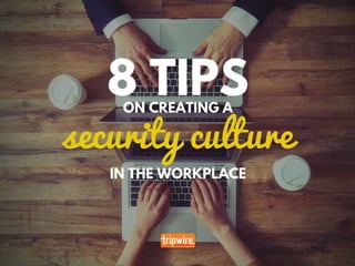 8 Tips on Creating a Security Culture in the Workplace