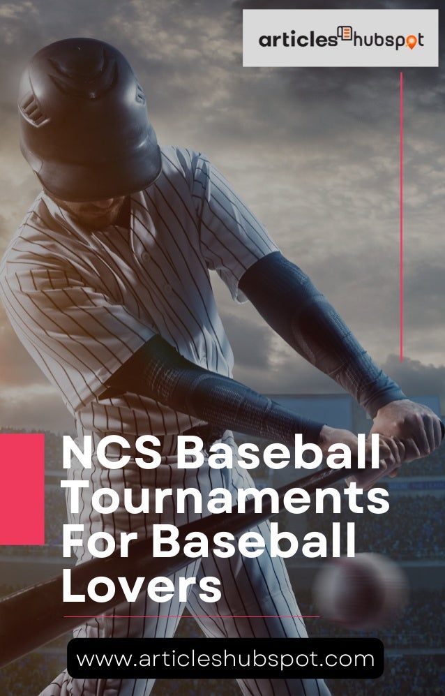 Everything You Need to Know About NCS Baseball Tournaments