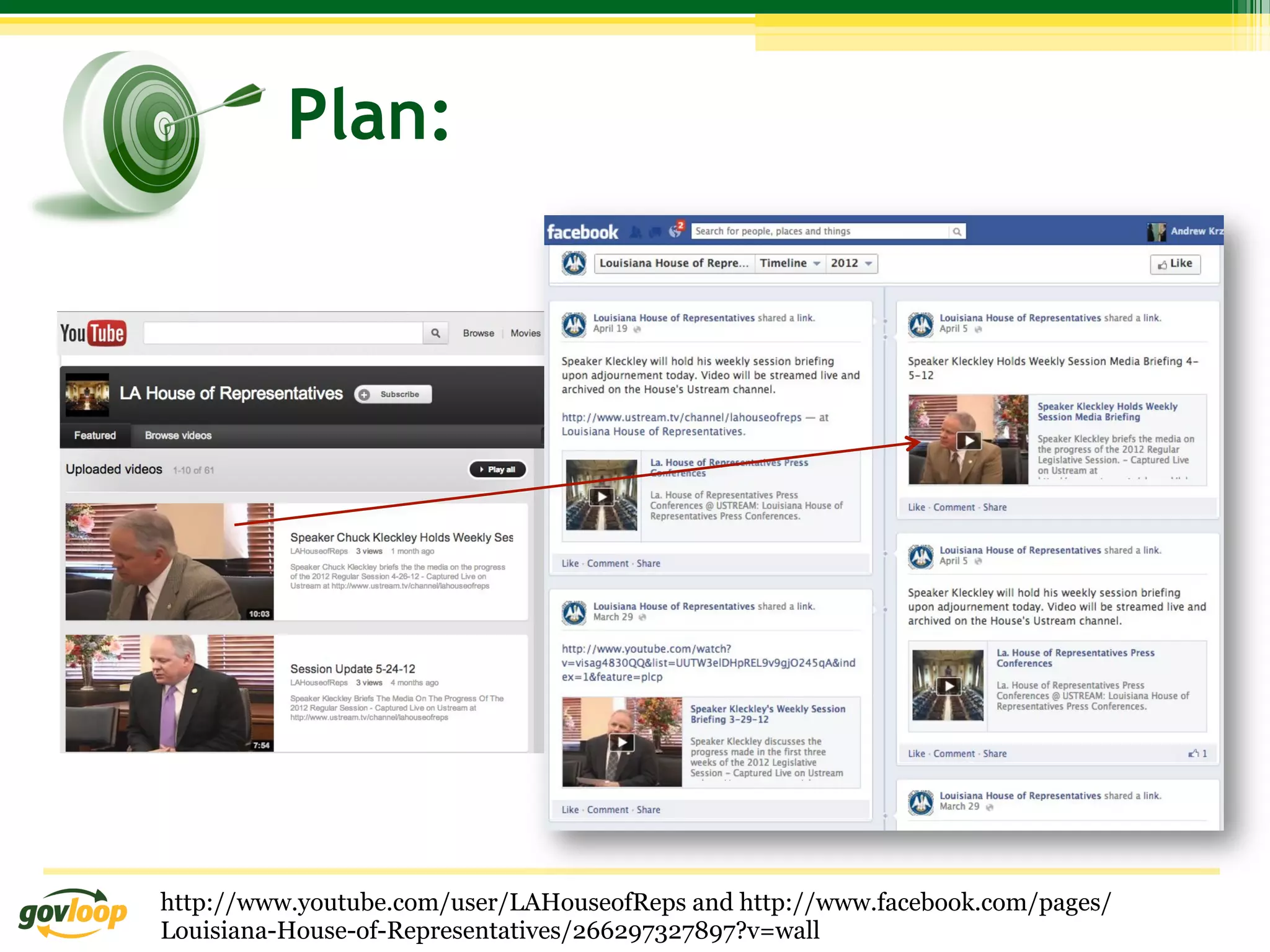 Plan:




http://www.youtube.com/user/LAHouseofReps and http://www.facebook.com/pages/
Louisiana-House-of-Representatives/266297327897?v=wall
 