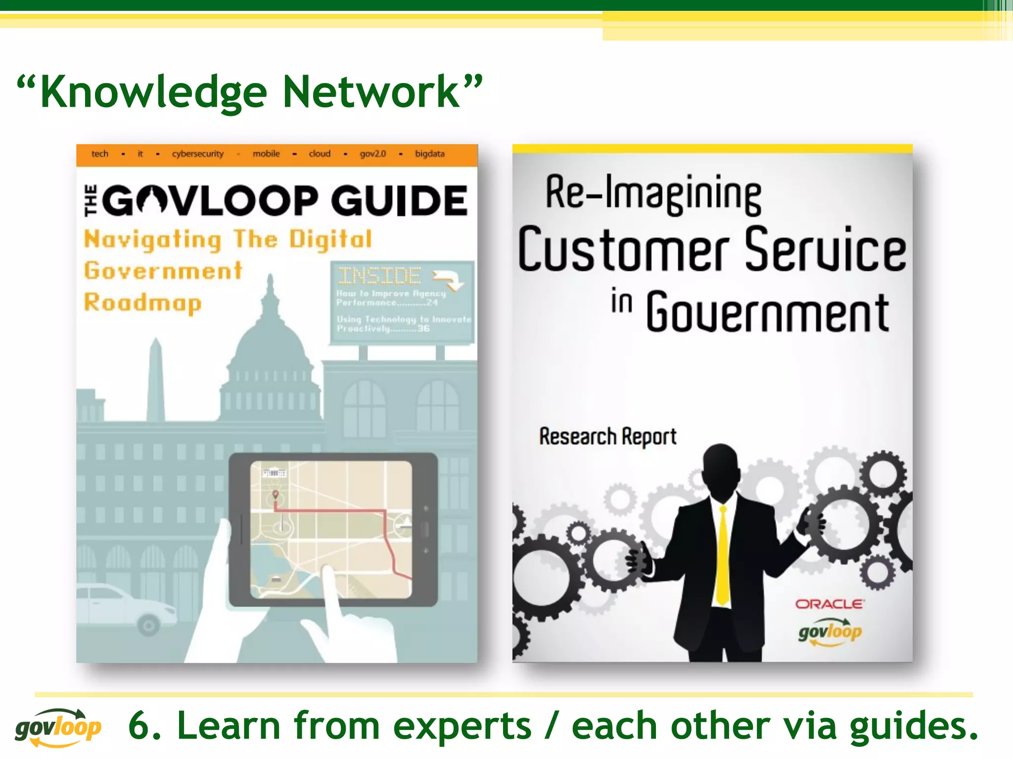 “Knowledge Network”




    6. Learn from experts / each other via guides.
 