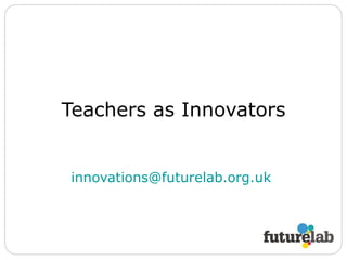 Teachers as Innovators [email_address]   