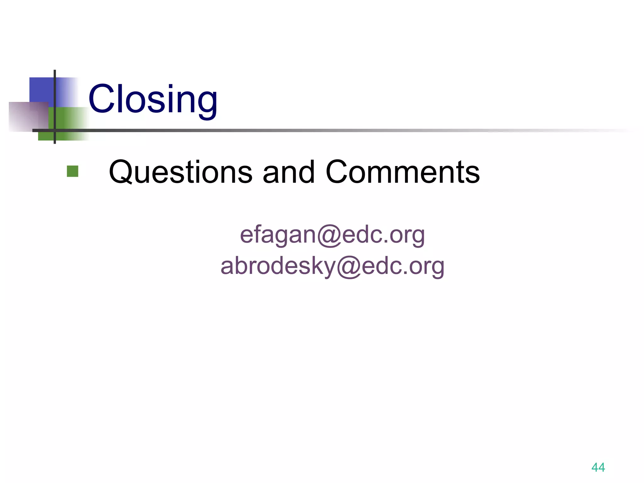 Closing  Questions and Comments [email_address] .org [email_address] 