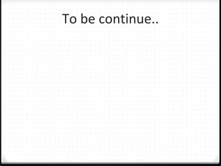 To be continue..
 