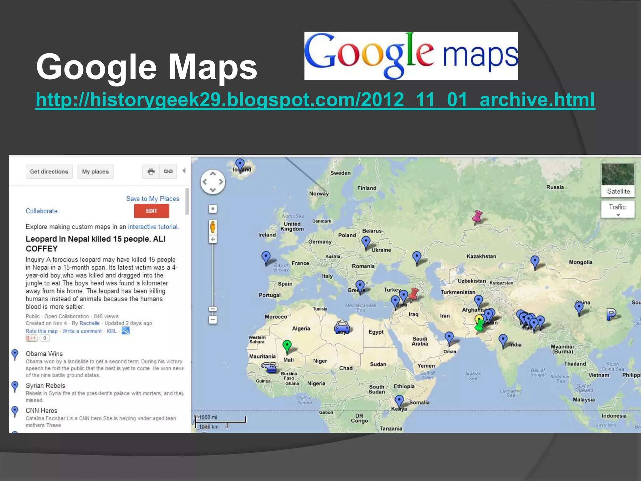Google Maps
http://historygeek29.blogspot.com/2012_11_01_archive.html