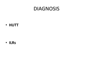 DIAGNOSIS
• HUTT
• ILRs
 