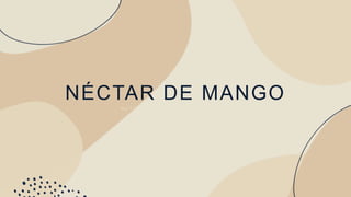 Néctar de mango.pptx