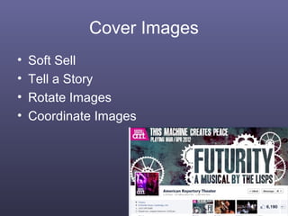 Cover Images
•   Soft Sell
•   Tell a Story
•   Rotate Images
•   Coordinate Images




                            21
 