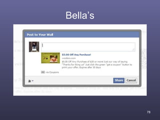 Bella’s




          78
 