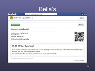 Bella’s




          79
 