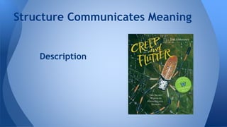 Structure Communicates Meaning 
Description 
 