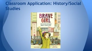 Classroom Application: History/Social 
Studies 
 