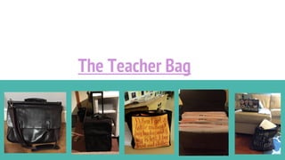 The Teacher Bag
 