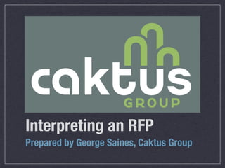 Interpreting an RFP
Prepared by George Saines, Caktus Group
 