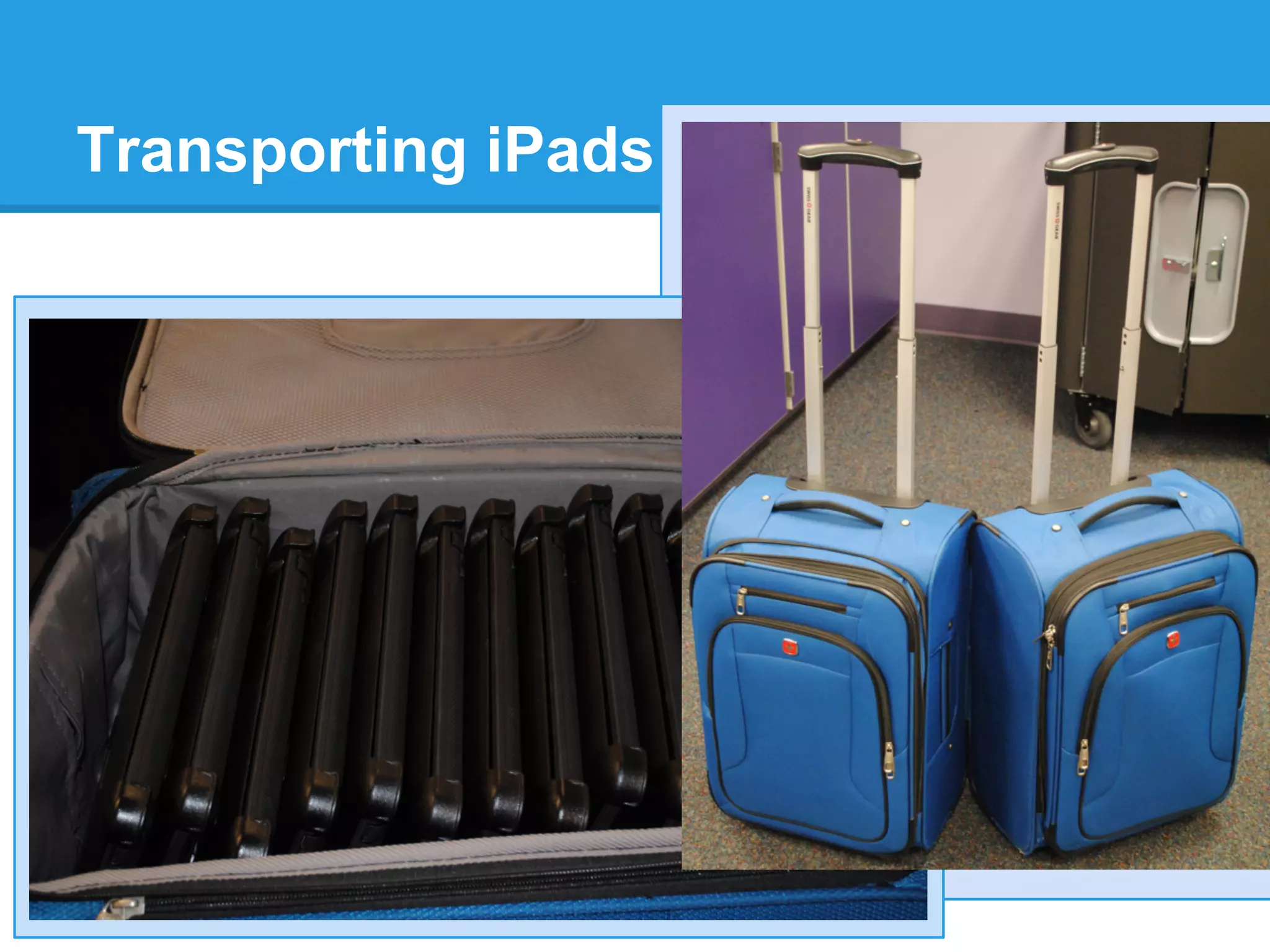 Transporting iPads
 