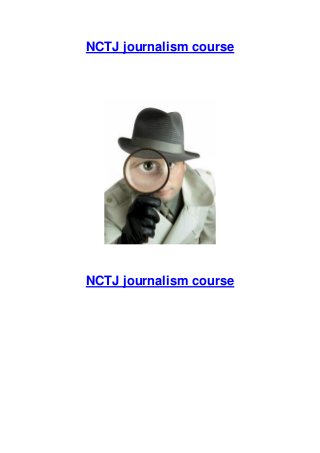 NCTJ journalism course
NCTJ journalism course
 