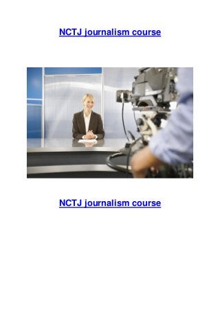 NCTJ journalism course

NCTJ journalism course

 