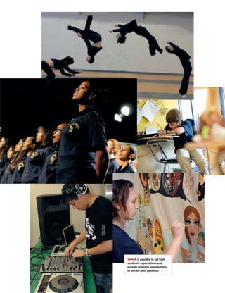 BBBBIt is possible to set high
academic expectations and
provide students opportunities
to pursue their passions.
 