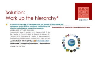 Solution:
Work up the hierarchy*
 