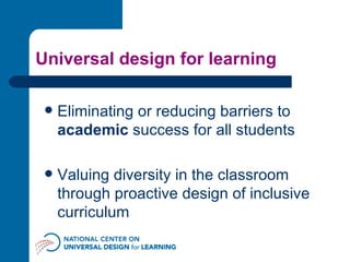 Universal design for learning ,[object Object],[object Object]