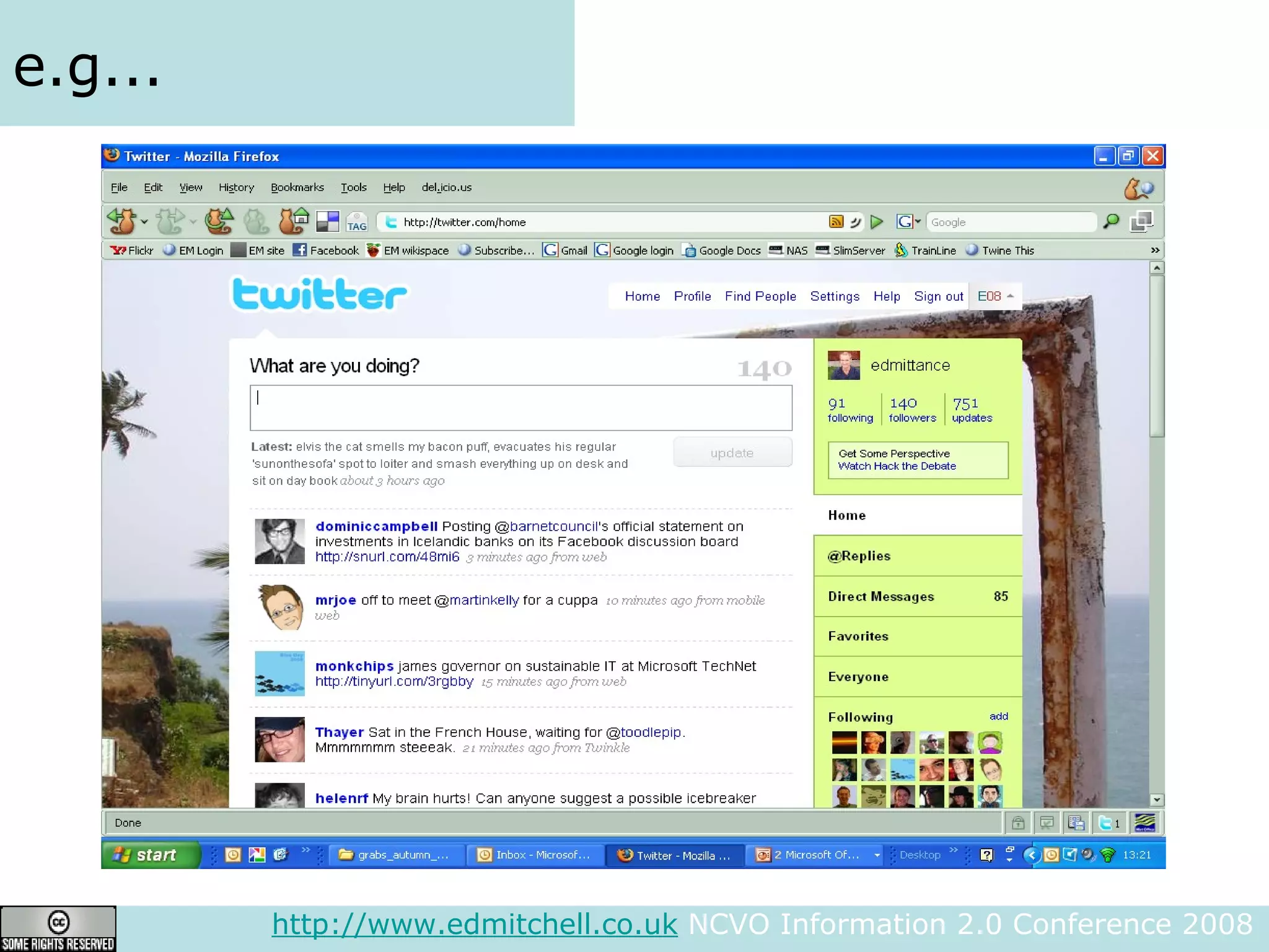 e.g... http://www.edmitchell.co.uk  NCVO Information 2.0 Conference 2008  