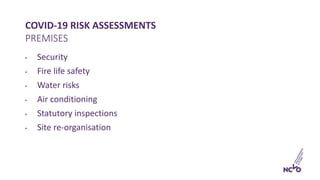 COVID-19 RISK ASSESSMENTS
• Security
• Fire life safety
• Water risks
• Air conditioning
• Statutory inspections
• Site re...