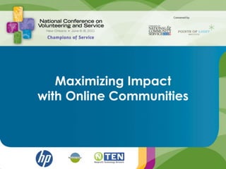 Maximizing Impact with Online Communities 
