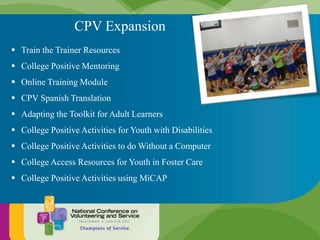   High School Students</li></ul>CPV Activities by Length of Service<br /><ul><li>Event-Based